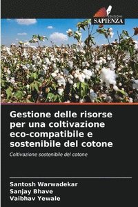 bokomslag Gestione delle risorse per una coltivazione eco-compatibile e sostenibile del cotone