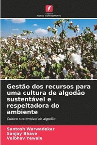 bokomslag Gestão dos recursos para uma cultura de algodão sustentável e respeitadora do ambiente
