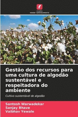 bokomslag Gestão dos recursos para uma cultura de algodão sustentável e respeitadora do ambiente