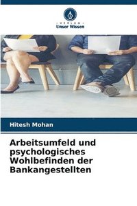 bokomslag Arbeitsumfeld und psychologisches Wohlbefinden der Bankangestellten