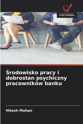 bokomslag ?rodowisko pracy i dobrostan psychiczny pracowników banku