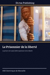 bokomslag Prisonnier de la liberté
