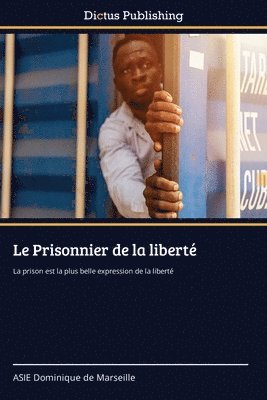 Le Prisonnier de la liberté 1