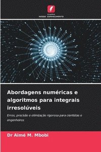 bokomslag Abordagens numéricas e algoritmos para integrais irresolúveis