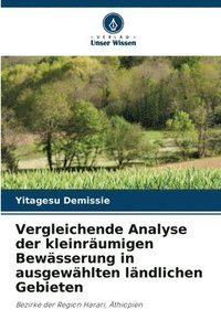 bokomslag Vergleichende Analyse der kleinräumigen Bewässerung in ausgewählten ländlichen Gebieten