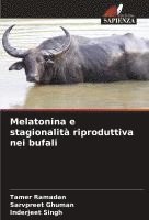 bokomslag Melatonina e stagionalità riproduttiva nei bufali