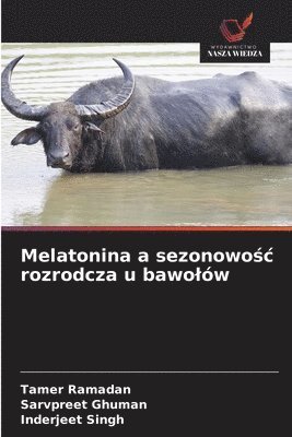 bokomslag Melatonina a sezonowo?c rozrodcza u bawolów