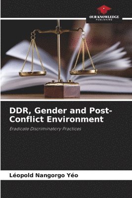 DDR, Gender and Post-Conflict Environment
