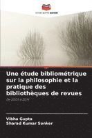 Une étude bibliométrique sur la philosophie et la pratique des bibliothèques de revues