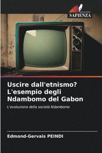 bokomslag Uscire dall'etnismo? L'esempio degli Ndambomo del Gabon