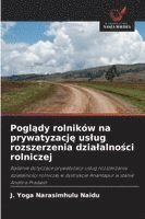 bokomslag Pogl?dy rolników na prywatyzacj? uslug rozszerzenia dzialalno?ci rolniczej