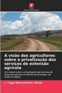 bokomslag A visão dos agricultores sobre a privatização dos serviços de extensão agrícola