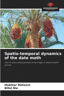 bokomslag Spatio-temporal dynamics of the date moth