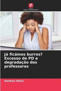 bokomslag Já ficámos burros? Excesso de PD e degradação dos professores
