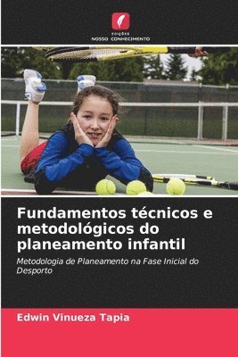 bokomslag Fundamentos técnicos e metodológicos do planeamento infantil