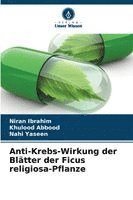 bokomslag Anti-Krebs-Wirkung der Blätter der Ficus religiosa-Pflanze