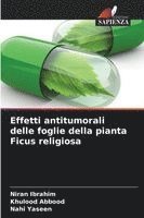 bokomslag Effetti antitumorali delle foglie della pianta Ficus religiosa