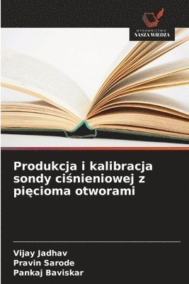 bokomslag Produkcja i kalibracja sondy ci?nieniowej z pi?cioma otworami
