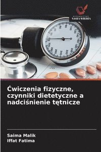 bokomslag ?wiczenia fizyczne, czynniki dietetyczne a nadci?nienie t?tnicze