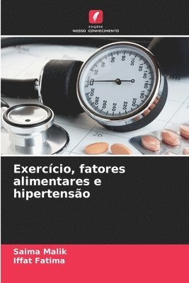 Saima Malik, Iffat Fatima - Exercício, fatores alimentares e hipertensão, Häftad