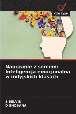 bokomslag Nauczanie z sercem: Inteligencja emocjonalna w indyjskich klasach