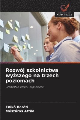 bokomslag Rozwój szkolnictwa wy?szego na trzech poziomach