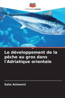 bokomslag développement de la pêche au gros dans l'Adriatique orientale