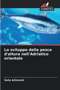bokomslag Lo sviluppo della pesca d'altura nell'Adriatico orientale