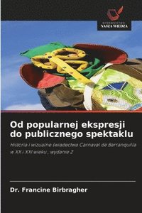 bokomslag Od popularnej ekspresji do publicznego spektaklu