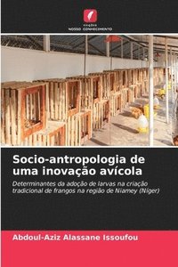 bokomslag Socio-antropologia de uma inovação avícola
