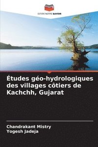 bokomslag Études géo-hydrologiques des villages côtiers de Kachchh, Gujarat