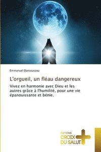 bokomslag L'orgueil, un fléau dangereux