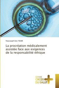 bokomslag La procréation médicalement assistée face aux exigences de la responsabilité éthique