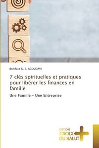 bokomslag 7 clés spirituelles et pratiques pour libérer les finances en famille