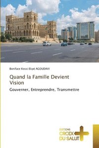 bokomslag Quand la Famille Devient Vision