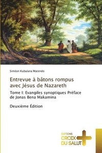 bokomslag Entrevue à bâtons rompus avec Jésus de Nazareth