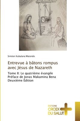 Siméon Kubulana Matendo - Entrevue à bâtons rompus avec Jésus de Nazareth, Häftad