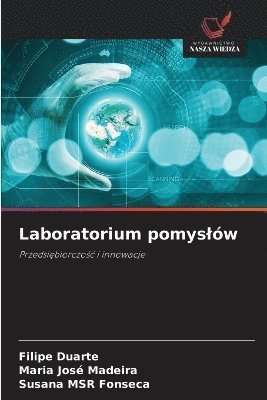 Filipe Duarte, Maria José Madeira, Susana Msr Fonseca, Susana MSR Madeira, Maria José - Laboratorium pomyslów, Häftad