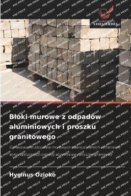 Hyginus Ozioko - Bloki murowe z odpadów aluminiowych i proszku granitowego, Häftad