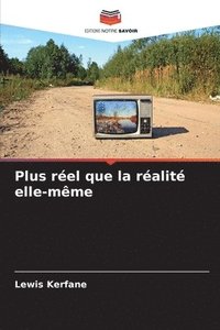 bokomslag Plus réel que la réalité elle-même