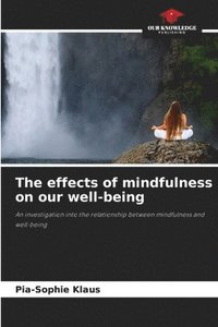 bokomslag effects of mindfulness on our well-being
