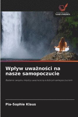Wplyw uważności na nasze samopoczucie