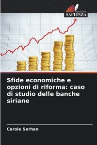 bokomslag Sfide economiche e opzioni di riforma: caso di studio delle banche siriane