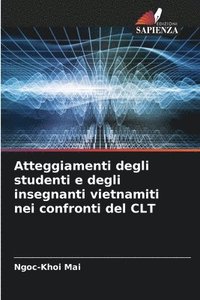 bokomslag Atteggiamenti degli studenti e degli insegnanti vietnamiti nei confronti del CLT
