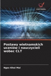 bokomslag Postawy wietnamskich uczniów i nauczycieli wobec CLT