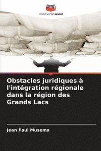 bokomslag Obstacles juridiques à l'intégration régionale dans la région des Grands Lacs