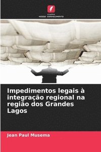 bokomslag Impedimentos legais à integração regional na região dos Grandes Lagos