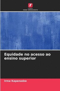 bokomslag Kapanadze, I: Equidade no acesso ao ensino superior