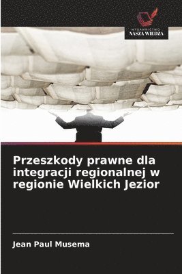 bokomslag Przeszkody prawne dla integracji regionalnej w regionie Wielkich Jezior