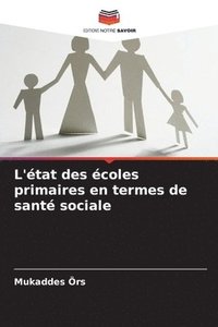 bokomslag L'état des écoles primaires en termes de santé sociale